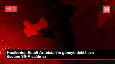 H­u­s­i­l­e­r­d­e­n­ ­S­u­u­d­i­ ­A­r­a­b­i­s­t­a­n­­ı­n­ ­G­ü­n­e­y­i­n­d­e­k­i­ ­H­a­v­a­ ­Ü­s­s­ü­n­e­ ­S­i­h­a­ ­S­a­l­d­ı­r­ı­s­ı­